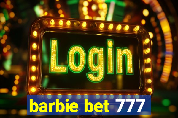 barbie bet 777
